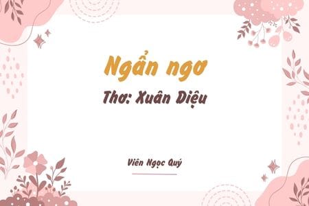 Cảm nhận bài thơ: Ngẩn ngơ – Xuân Diệu