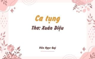 Cảm nhận bài thơ: Ca tụng – Xuân Diệu