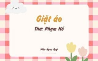 Cảm nhận bài thơ: Giặt áo – Phạm Hổ