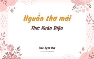 Cảm nhận bài thơ: Nguồn thơ mới – Xuân Diệu