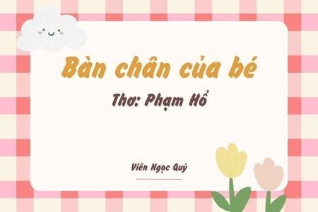 Cảm nhận bài thơ: Bàn chân của bé – Phạm Hổ