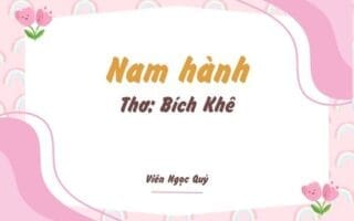 Cảm nhận bài thơ: Nam hành – Bích Khê