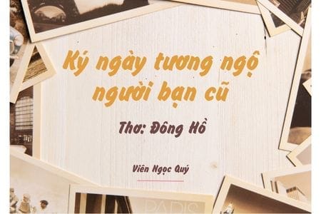 Cảm nhận bài thơ: Ký ngày tương ngộ người bạn cũ – Đông Hồ