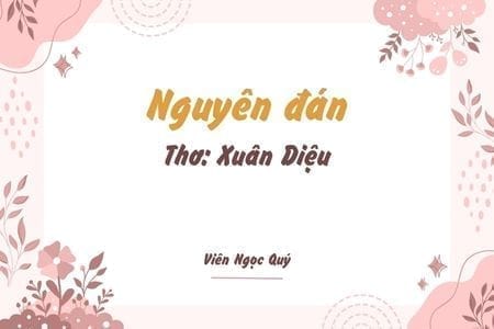 Cảm nhận bài thơ: Nguyên đán – Xuân Diệu