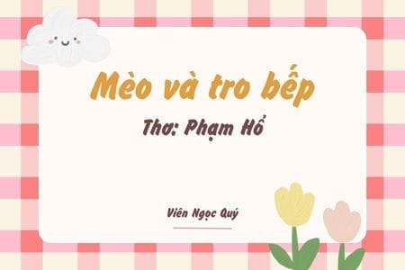 Cảm nhận bài thơ: Mèo và tro bếp – Phạm Hổ