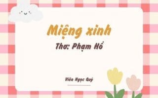 Cảm nhận bài thơ: Miệng xinh – Phạm Hổ
