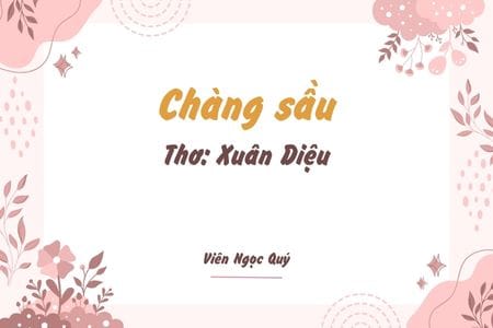 Cảm nhận bài thơ: Chàng sầu – Xuân Diệu