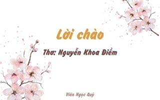 Cảm nhận bài thơ: Lời chào – Nguyễn Khoa Điềm