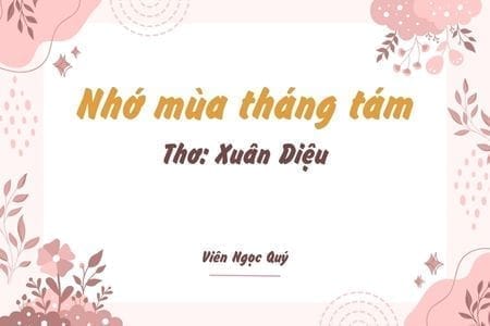Cảm nhận bài thơ: Nhớ mùa tháng tám  – Xuân Diệu Nhớ mùa tháng tám