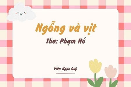 Cảm nhận bài thơ: Ngỗng và vịt – Phạm Hổ