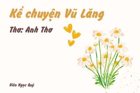 Cảm nhận bài thơ: Kể chuyện Vũ Lăng – Anh Thơ