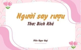 Cảm nhận bài thơ: Người say rượu – Bích Khê