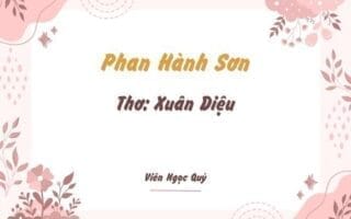 Cảm nhận bài thơ: Phan Hành Sơn – Xuân Diệu