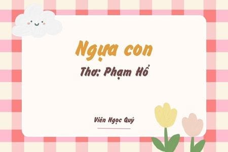 Cảm nhận bài thơ: Ngựa con – Phạm Hổ