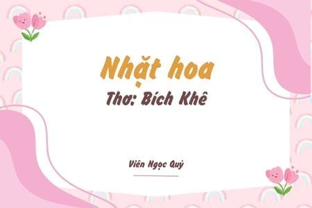 Cảm nhận bài thơ: Nhặt hoa – Bích Khê