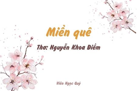 Cảm nhận bài thơ: Miền quê – Nguyễn Khoa Điềm