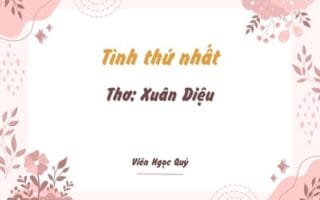 Cảm nhận bài thơ: Tình thứ nhất – Xuân Diệu
