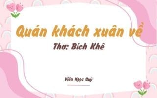 Cảm nhận bài thơ: Quán khách xuân về – Bích Khê