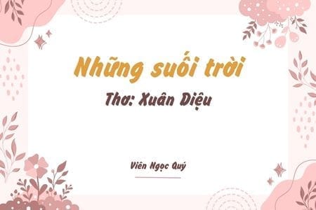 Cảm nhận bài thơ: Những suối trời – Xuân Diệu