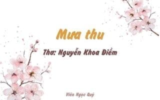 Cảm nhận bài thơ: Mưa thu – Nguyễn Khoa Điềm