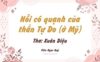 Cảm nhận bài thơ: Nỗi cô quạnh của thần Tự Do (ở Mỹ)