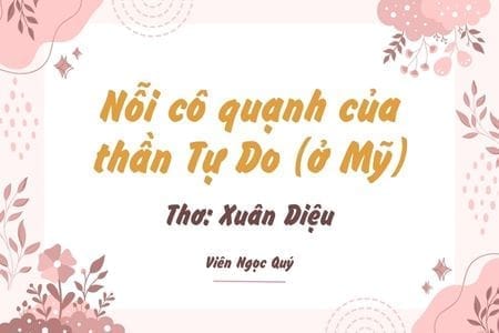 Cảm nhận bài thơ: Nỗi cô quạnh của thần Tự Do (ở Mỹ)