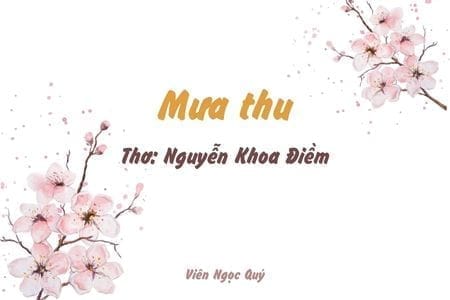 Cảm nhận bài thơ: Mưa thu – Nguyễn Khoa Điềm