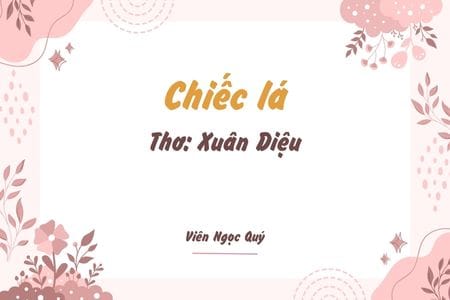 Cảm nhận bài thơ: Chiếc lá – Xuân Diệu