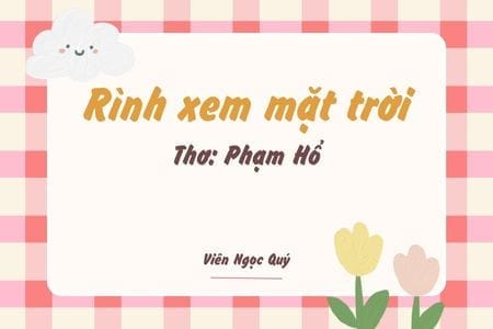 Cảm nhận bài thơ: Rình xem mặt trời – Phạm Hổ