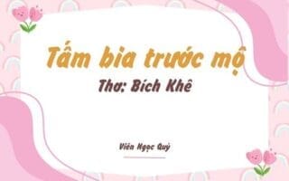 Cảm nhận bài thơ: Tấm bia trước mộ – Bích Khê