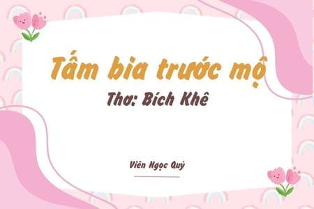 Cảm nhận bài thơ: Tấm bia trước mộ – Bích Khê