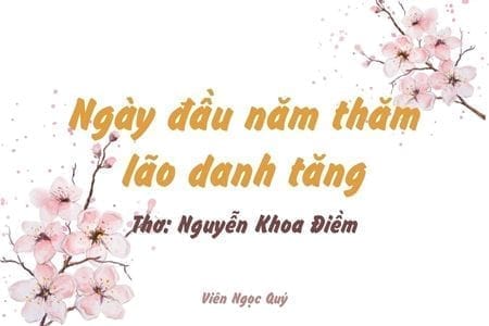 Cảm nhận bài thơ: Ngày đầu năm thăm lão danh tăng – Nguyễn Khoa Điềm