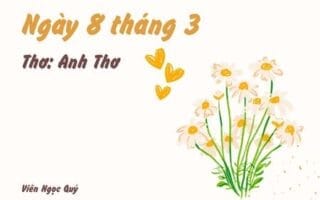 Cảm nhận bài thơ: Ngày 8 tháng 3 – Anh Thơ