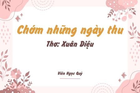Cảm nhận bài thơ: Chớm những ngày thu – Xuân Diệu