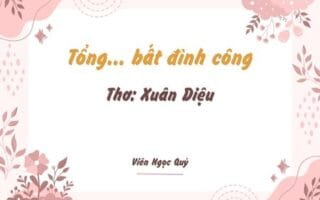 Cảm nhận bài thơ: Tổng... bất đình công – Xuân Diệu