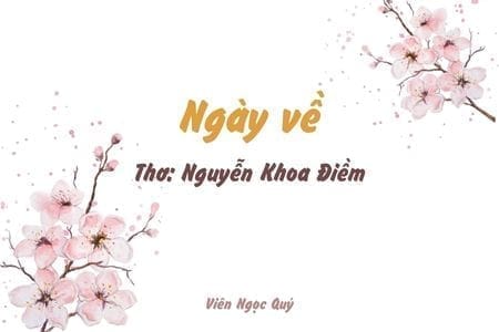 Cảm nhận bài thơ: Ngày về – Nguyễn Khoa Điềm