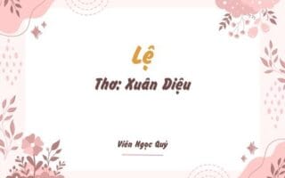 Cảm nhận bài thơ: Lệ – Xuân Diệu