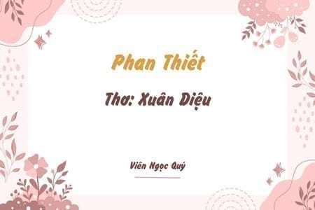 Cảm nhận bài thơ: Phan Thiết – Xuân Diệu
