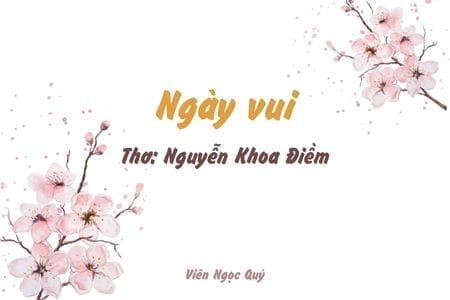 Cảm nhận bài thơ: Ngày vui – Nguyễn Khoa Điềm