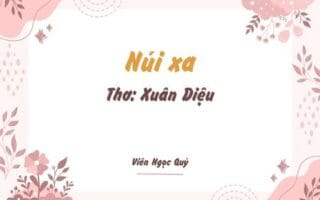 Cảm nhận bài thơ: Núi xa – Xuân Diệu