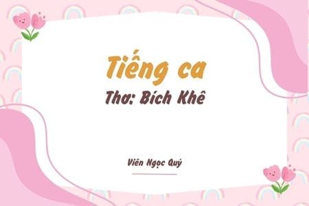 Cảm nhận bài thơ: Tiếng ca – Bích Khê