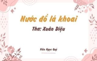 Cảm nhận bài thơ: Nước đổ lá khoai – Xuân Diệu