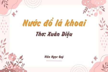Cảm nhận bài thơ: Nước đổ lá khoai – Xuân Diệu