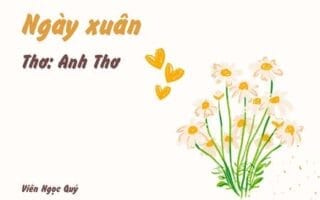 Cảm nhận bài thơ: Ngày xuân – Anh Thơ