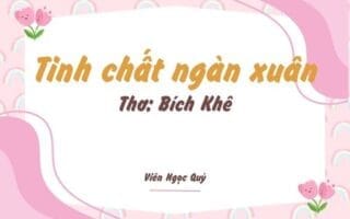 Cảm nhận bài thơ: Tinh chất ngàn xuân – Bích Khê