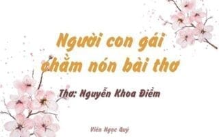 Cảm nhận bài thơ: Người con gái chằm nón bài thơ – Nguyễn Khoa Điềm