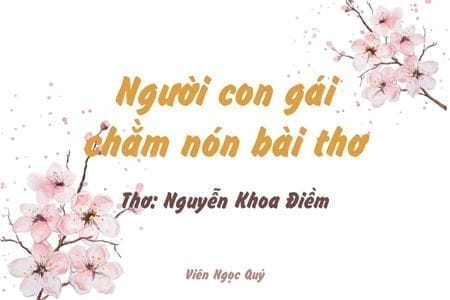 Cảm nhận bài thơ: Người con gái chằm nón bài thơ – Nguyễn Khoa Điềm
