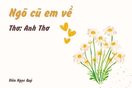Cảm nhận bài thơ: Ngõ cũ em về – Anh Thơ