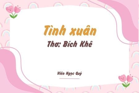 Cảm nhận bài thơ: Tình xuân – Bích Khê
