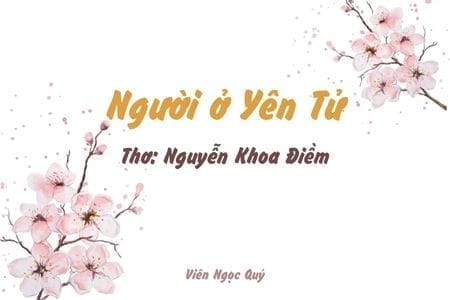 Cảm nhận bài thơ: Người ở Yên Tử – Nguyễn Khoa Điềm